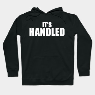 It's Handled Hoodie